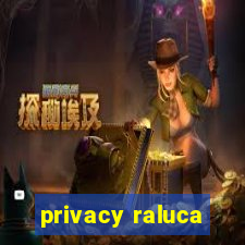 privacy raluca